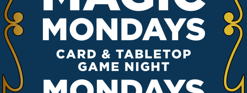 Magic Mondays card & tabletop game night