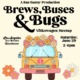 Brews, Buses, & Bugs flyer