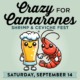 Crazy for Camarones Shrimp & Ceviche Fest Saturday, September 14