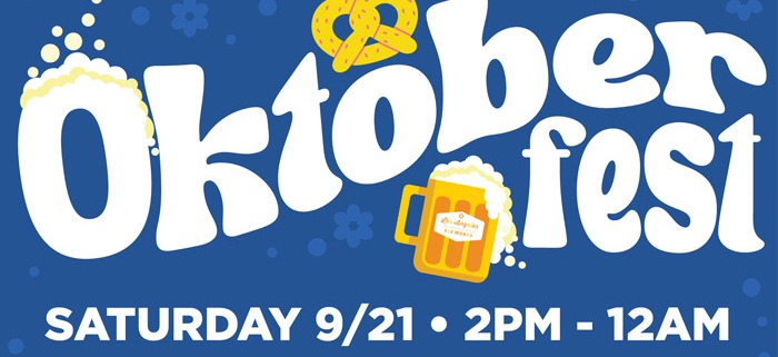 Oktoberfest SATURDAY 9/21 - 2pm-12am Live band + DJs • GERMAN-INSPIRED BEERS FOOD VENDORS • GAMES • & MORE!