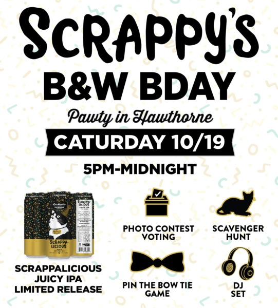 Scrappy's B&W Birthday - Pawty in Hawthorne - Caturday 10/19 - 5pm - midnight